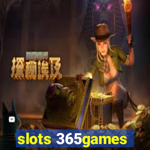 slots 365games